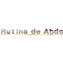 Ｒｕｔｉｎａ ｄｅ Ａｂｄｏｍｅｎ ()