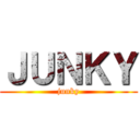 ＪＵＮＫＹ (junky)