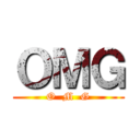 ＯＭＧ (O  M  G)