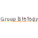 Ｇｒｏｕｐ Ｂｉｏｌｏｇｙ (Attack On Titan)