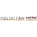 ＲＥＬＵＣＴＡＮ ＨＥＲＯＥＳ (Traducciones)