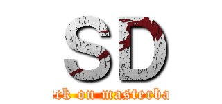 ＳＤ (Attack on masterbator)