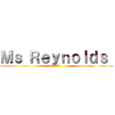 Ｍｓ Ｒｅｙｎｏｌｄｓ  (ウザい物語)