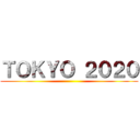 ＴＯＫＹＯ ２０２０ ()