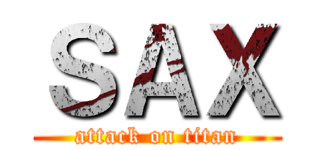 ＳＡＸ (attack on titan)