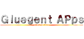 Ｇｌｕｅｇｅｎｔ ＡＰｐｓ (attack on titan)