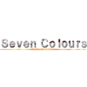 Ｓｅｖｅｎ Ｃｏｌｏｕｒｓ (We Are The Rainbow)