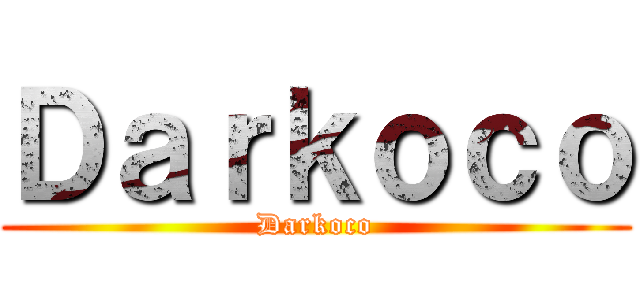 Ｄａｒｋｏｃｏ (Darkoco)