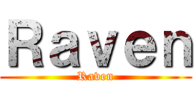 Ｒａｖｅｎ (Raven)
