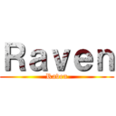 Ｒａｖｅｎ (Raven)