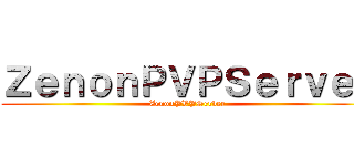 ＺｅｎｏｎＰＶＰＳｅｒｖｅｒ (ZenonPVPServer)