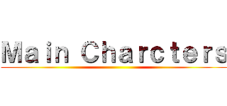 Ｍａｉｎ Ｃｈａｒｃｔｅｒｓ ()