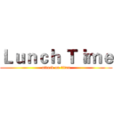 Ｌｕｎｃｈ Ｔｉｍｅ (attack on titan)