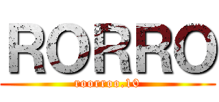 ＲＯＲＲＯ (roorroo.10)