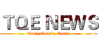 ＴＱＥ ＮＥＷＳ (Truly Quickly Easily)