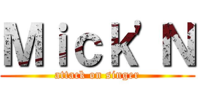 Ｍｉｃｋ'Ｎ (attack on singer)