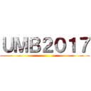 ＵＭＢ２０１７ ()