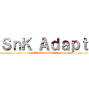 ＳｎＫ Ａｄａｐｔ (attack on titan)