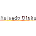 Ｒｅｉｎａｄｏ Ｏｔａｋｕ (Administradores )