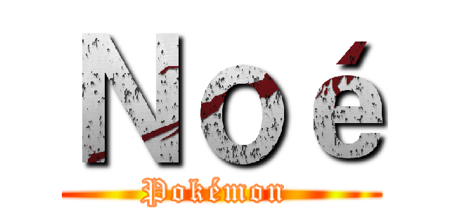 Ｎｏé (Pokémon )