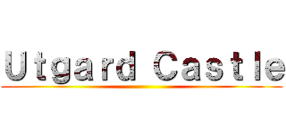 Ｕｔｇａｒｄ Ｃａｓｔｌｅ ()