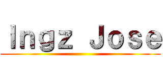 Ｉｎｇｚ Ｊｏｓｅ ()