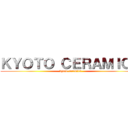ＫＹＯＴＯ ＣＥＲＡＭＩＣＳ (kyoto ceramics)