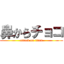 鼻からチョコ (attack on titan)