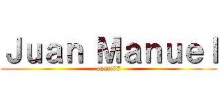 Ｊｕａｎ Ｍａｎｕｅｌ (anael07)