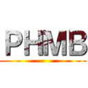 ＰＨＭＢ ()