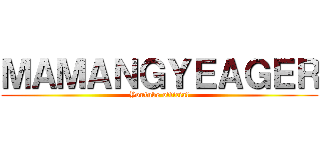 ＭＡＭＡＮＧＹＥＡＧＥＲ (Youtube official)