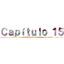 Ｃａｐíｔｕｌｏ １５ (attack on titan)
