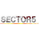 ＳＥＣＴＯＲ５  ()