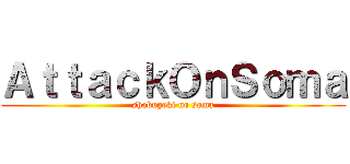 ＡｔｔａｃｋＯｎＳｏｍａ (shokugeki no soma)