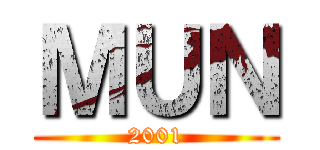 ＭＵＮ (2001)