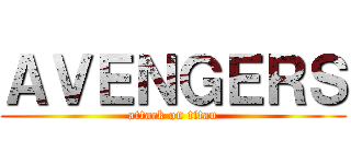 ＡＶＥＮＧＥＲＳ (attack on titan)