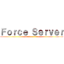 Ｆｏｒｃｅ Ｓｅｒｖｅｒ (attack on titan)