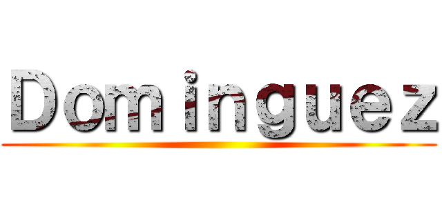 Ｄｏｍｉｎｇｕｅｚ ()