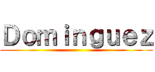 Ｄｏｍｉｎｇｕｅｚ ()