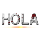 ＨＯＬＡ ()