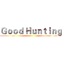 Ｇｏｏｄ Ｈｕｎｔｉｎｇ ()