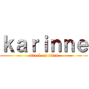 ｋａｒｉｎｎｅ (attack on titan)