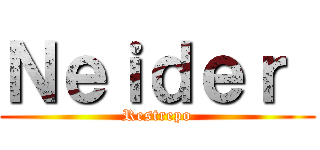 Ｎｅｉｄｅｒ  (Restrepo)