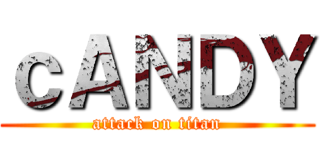 ｃＡＮＤＹ (attack on titan)