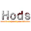Ｈｏｄｓ (attack on henrique oliveira)