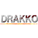 ＤＲＡＫＫＯ (El drakkar de los drakkares)