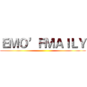 ＥＭＯ’ＦＭＡＩＬＹ ()