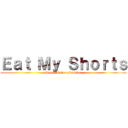 Ｅａｔ Ｍｙ Ｓｈｏｒｔｓ (Super Anime Funtime)