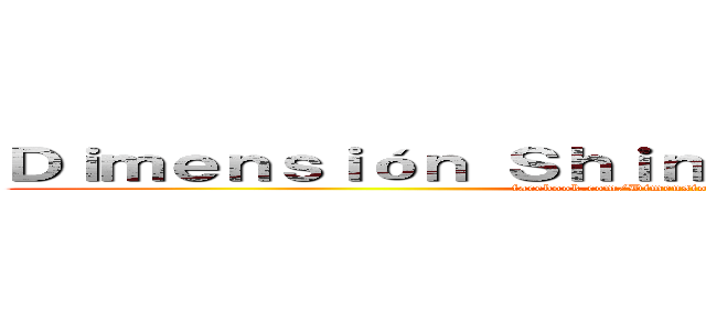 Ｄｉｍｅｎｓｉóｎ Ｓｈｉｎｇｅｋｉ Ｎｏ Ｋｙｏｊｉｎ (facebook.com/DimensionShingekiNoKyojin)