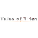 Ｔａｌｅｓ ｏｆ Ｔｉｔａｎｉａ (VENEFICUS)